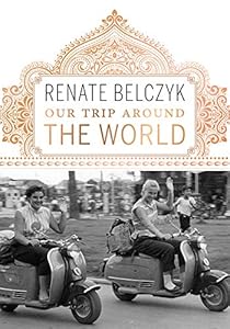 Our Trip Around the World by Renate Belczyk