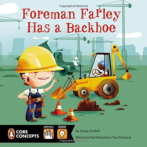 Foreman Farley Has a Backhoe by Jenny Goebel