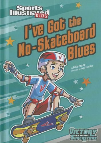 I've Got the No-Skateboard Blues (Sports Illustrated Kids Victory School Superstars) by Anita Yasuda