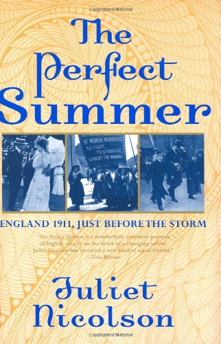 The Perfect Summer: England 1911, Just Before the Storm by Juliet Nicolson