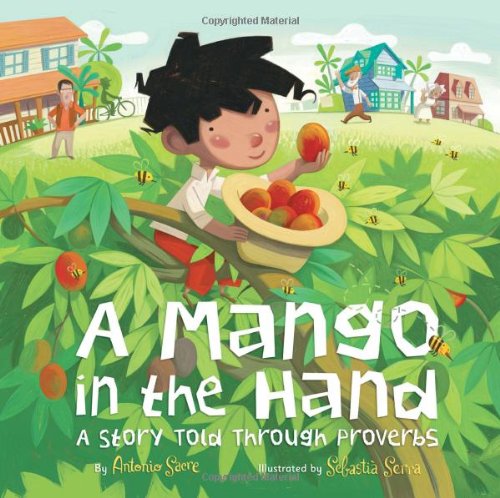 A Mango in the Hand: A Story Told Through Proverbs by Antonio Sacre