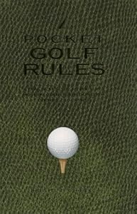 Pocket Golf Rules: A Practical Guide to the Rules Most Frequently Encountered on the Golf Course by Jonathan Vickers