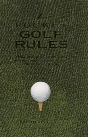 Pocket Golf Rules: A Practical Guide to the Rules Most Frequently Encountered on the Golf Course by Jonathan Vickers