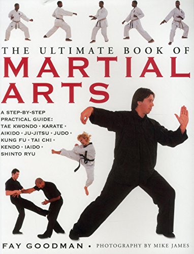 The Ultimate Book of Martial Arts by Fay Goodman