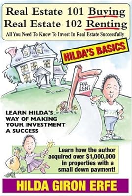 Real Estate 101 - Buying Real Estate 102 - Renting (Hilda's Basics)