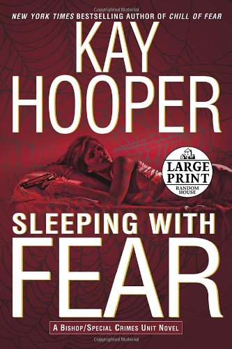 Sleeping with Fear (Bishop/Special Crimes Unit Novels) by Kay Hooper