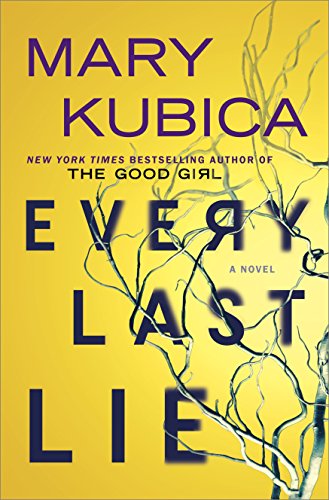 Every Last Lie: A Gripping Novel of Psychological Suspense by Mary Kubica
