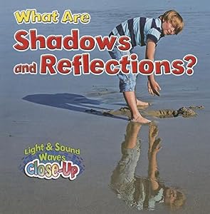 What Are Shadows and Reflections?