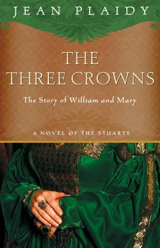 The Three Crowns: The Story of William and Mary by Jean Plaidy