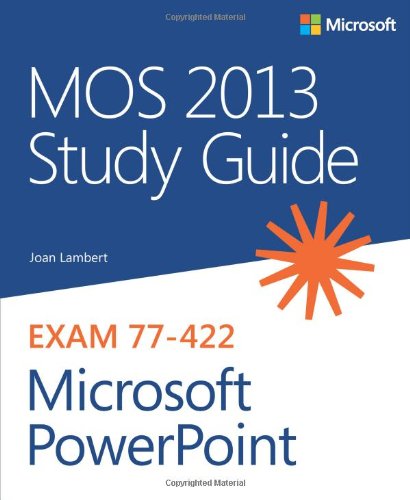 MOS 2013 Study Guide for Microsoft PowerPoint by Joan Lambert