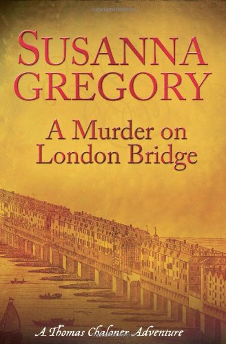 A Murder on London Bridge by Susanna Gregory