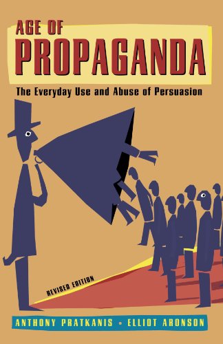 Age of Propaganda: The Everyday Use and Abuse of Persuasion by Anthony R Pratkanis