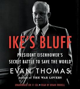 Ike's Bluff: President Eisenhower's Secret Battle to Save the World