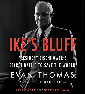 Ike's Bluff: President Eisenhower's Secret Battle to Save the World