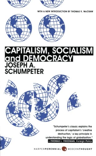 Capitalism, Socialism, and Democracy: Third Edition by Joseph A. Schumpeter
