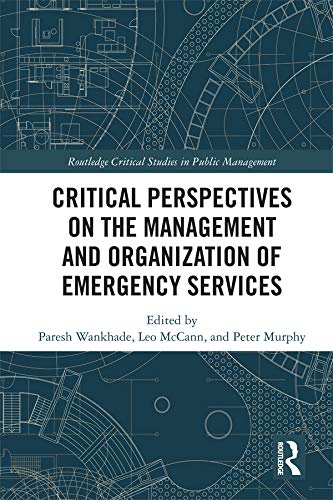 Critical Perspectives on the Management and Organization of Emergency Services (ISSN) by Paresh Wankhade