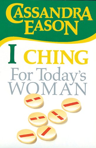 I Ching Divination for Today's Woman by Cassandra Eason