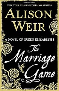 The Marriage Game: A Novel of Queen Elizabeth I