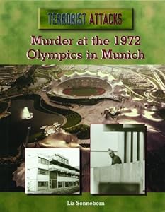 Murder at the 1972 Olympics in Munich (Terrorist Attacks)