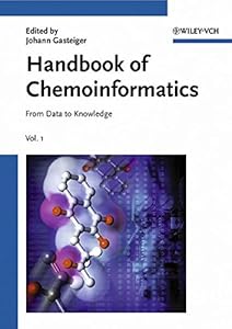 Handbook of Chemoinformatics: From Data to Knowledge (Representation of Molecular Structures) (4 Volumes) by Johann Gasteiger
