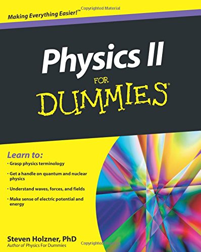 Physics II For Dummies by Steven Holzner