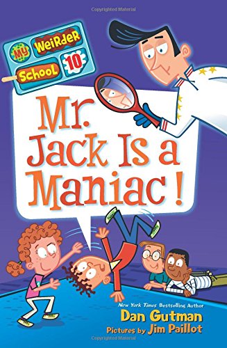 My Weirder School #10: Mr. Jack Is a Maniac! by Dan Gutman