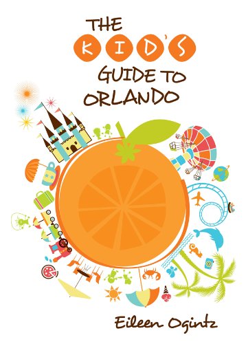 The Kid's Guide to Orlando by Eileen Ogintz