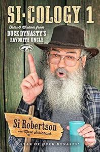 Si-cology 1: Tales and Wisdom from Duck Dynasty's Favorite Uncle