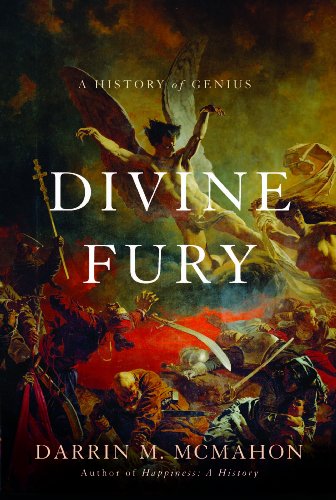 Divine Fury: A History of Genius by Darrin M. McMahon
