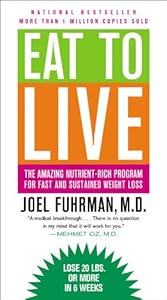 Eat to Live: The Amazing Nutrient-Rich Program for Fast and Sustained Weight Loss, Revised Edition