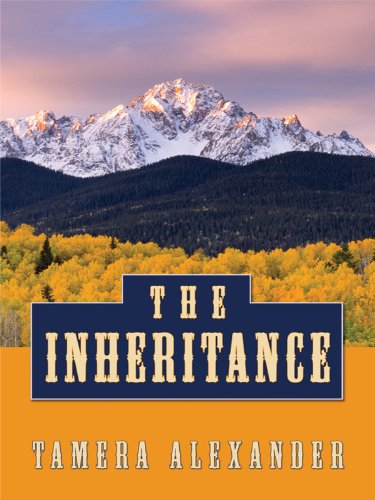 The inheritance by Tamera Alexander