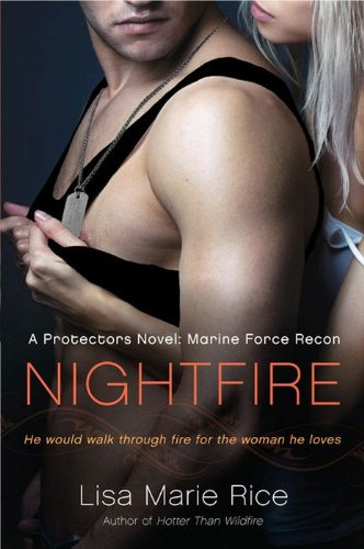 Nightfire: A Protectors Novel: Marine Force Recon (Protectors Novels) by Lisa Marie Rice