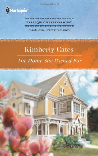 The Home She Wished For (Harlequin Heartwarming) by Kimberly Cates