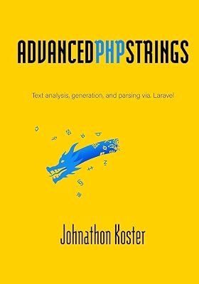 Advanced PHP Strings: Text analysis, generation, and parsing via. Laravel