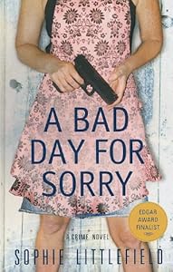A Bad Day for Sorry by Sophie Littlefield