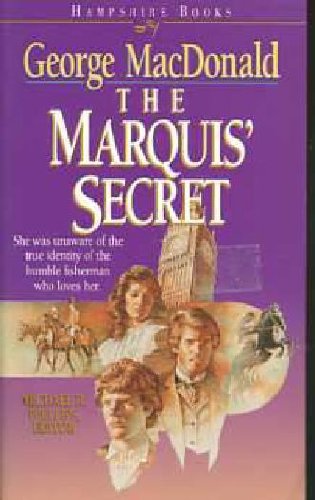 The Marquis' Secret (Macdonald / Phillips) by George MacDonald