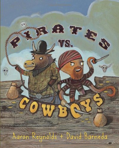 Pirates vs. Cowboys by Aaron Reynolds