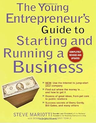 The Young Entrepreneur's Guide to Starting and Running a Business (Completely Revised and Updated)