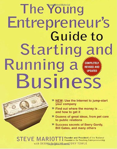 The Young Entrepreneur's Guide to Starting and Running a Business (Completely Revised and Updated) by Steve Mariotti