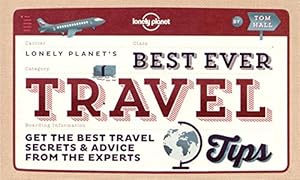 Best Ever Travel Tips: Get the Best Travel Secrets &amp; Advice from the Experts