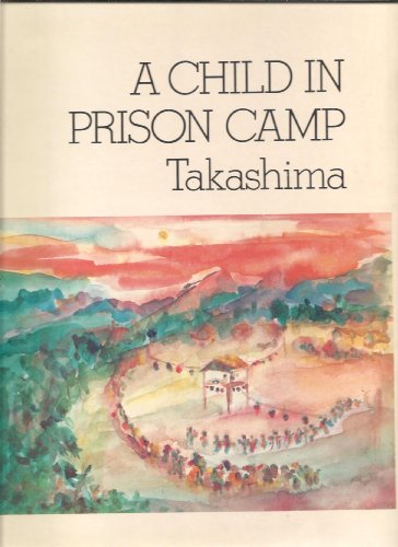 A Child in Prison Camp by Shizuye Takashima