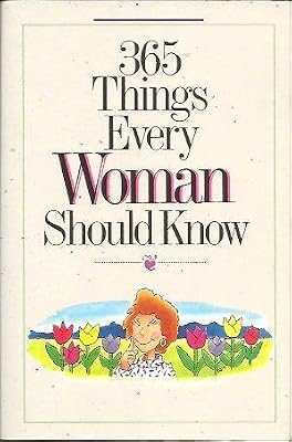 365 Things Every Woman Should Know