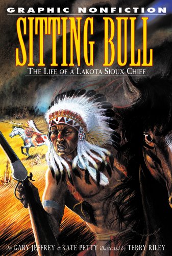 Sitting Bull: The Life of a Lakota Sioux Chief (Graphic Nonfiction) by Gary Jeffrey