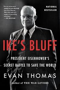 Ike's Bluff: President Eisenhower's Secret Battle to Save the World