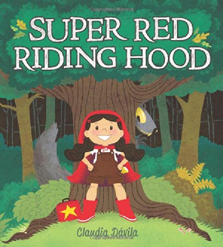 Super Red Riding Hood by Claudia Davila