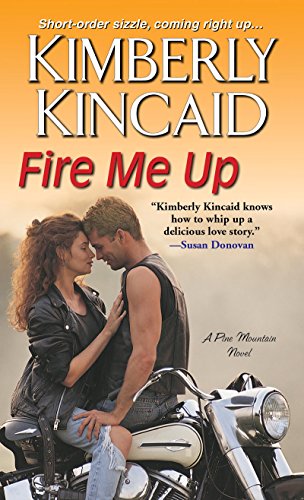 Fire Me Up by Kimberly Kincaid