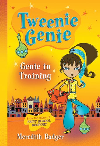Tweenie Genie: Genie in Training by Meredith Badger
