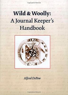 Wild & Woolly: A Journal Keeper's Handbook
