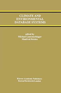 Climate and Environmental Database Systems (The Springer International Series in Engineering and Computer Science) by Michael Lautenschlager