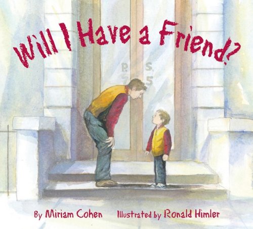 Will I Have a Friend? by Miriam Cohen